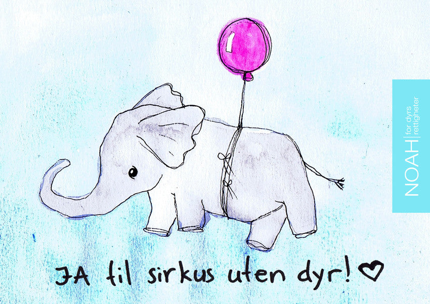 Kort med tegning av en elefant med en ballong rundt magen som svever i luften og teksten: "Ja til sirkus uten dyr!"