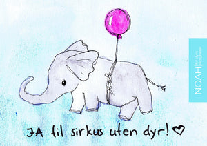 Kort med tegning av en elefant med en ballong rundt magen som svever i luften og teksten: "Ja til sirkus uten dyr!"