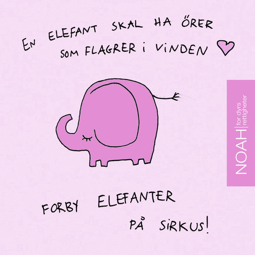 Rosa kort med tegning av en elefant og teksten: "En elefant skal ha ører som flagrer i vinden! Forby elefanter på sirkus."
